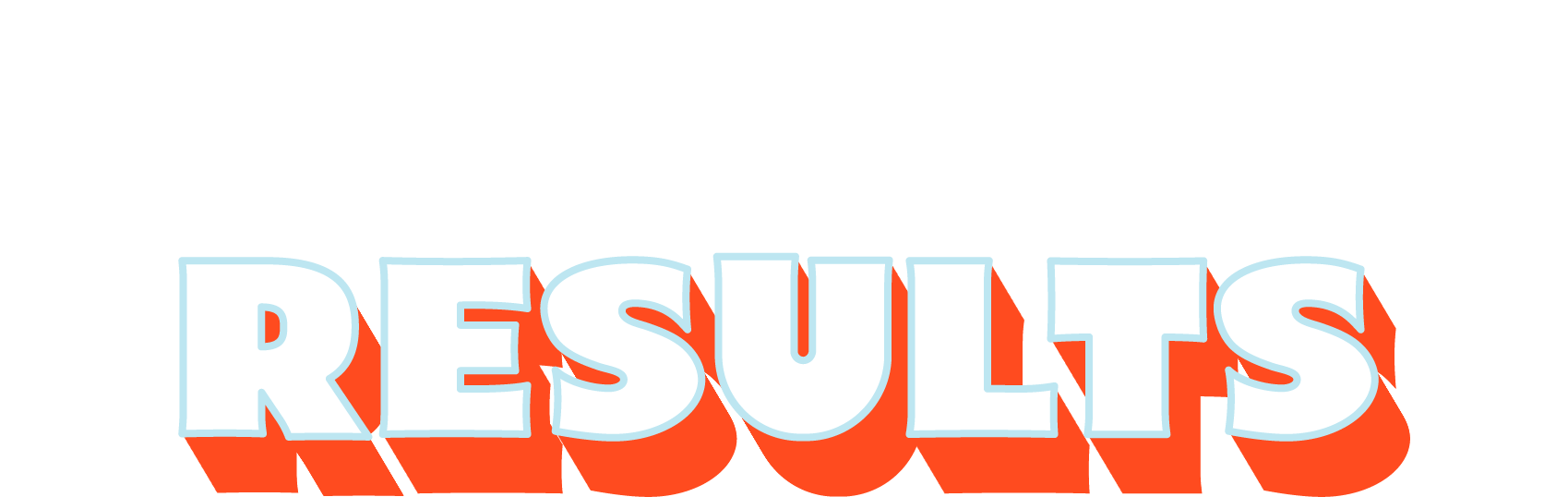 The word "RESULTS" in bold, uppercase white letters with a light blue outline and a thick red shadow, on a transparent background.